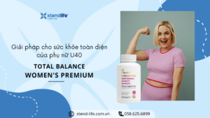 Giải pháp cho sức khỏe toàn diện của phụ nữ U40: Xtend-Life Total Balance Women’s Premium