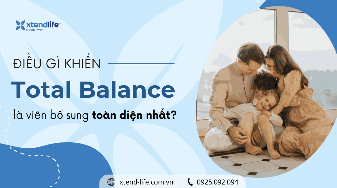 Điều gì khiến Xtend-Life Total Balance là thực phẩm bổ sung toàn diện nhất?